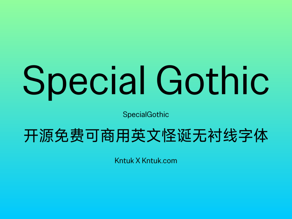 Special Gothic 开源免费可商用英文怪诞无衬线字体