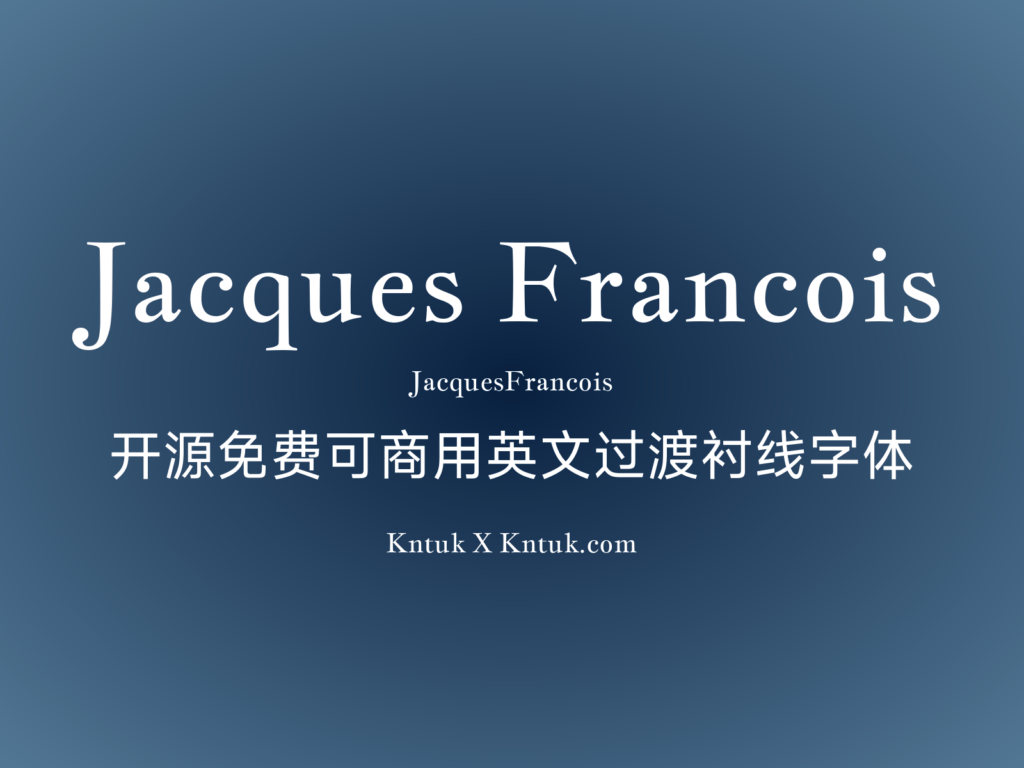 Jacques Francois 开源免费可商用英文过渡衬线字体