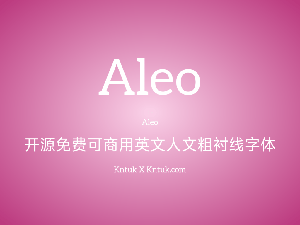 Aleo 开源免费可商用英文人文粗衬线字体