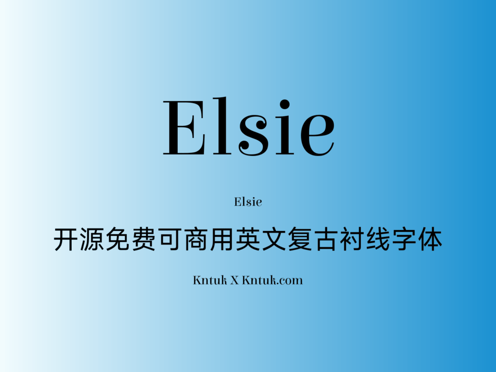 Elsie 开源免费可商用英文复古衬线字体