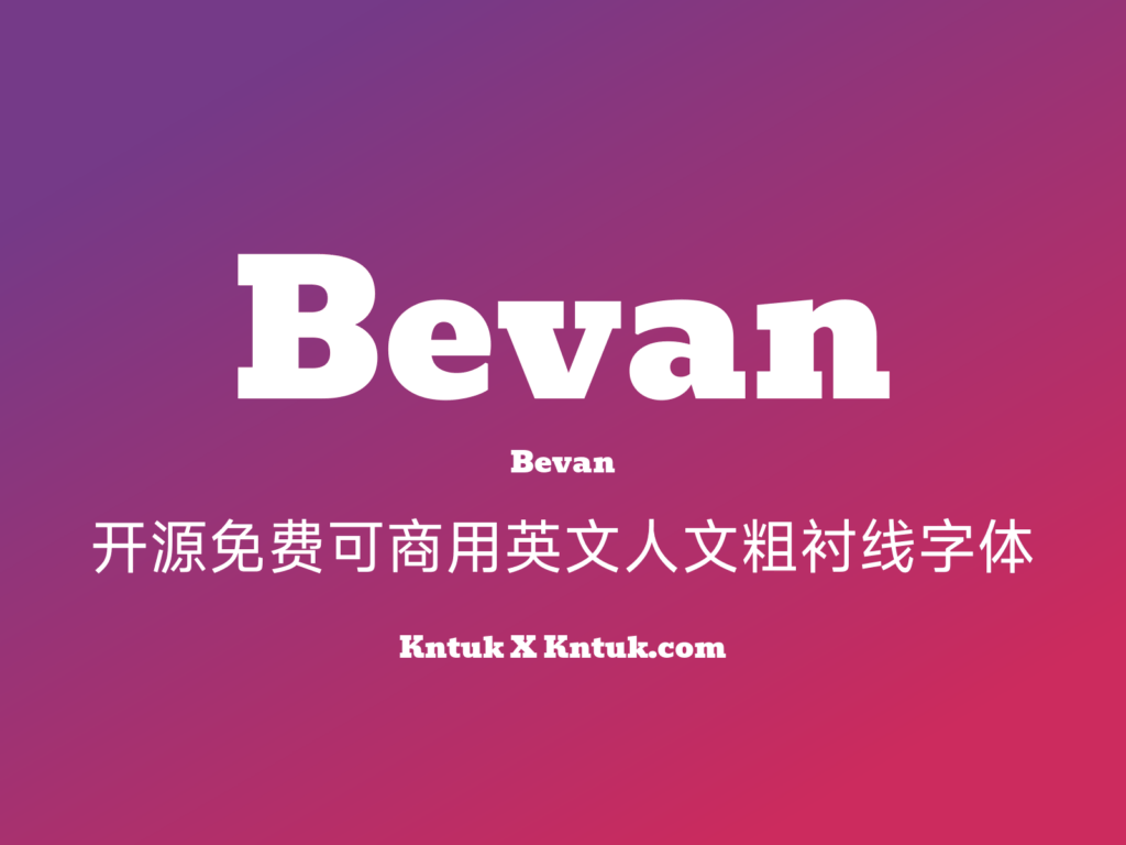 Bevan 开源免费可商用英文人文粗衬线字体