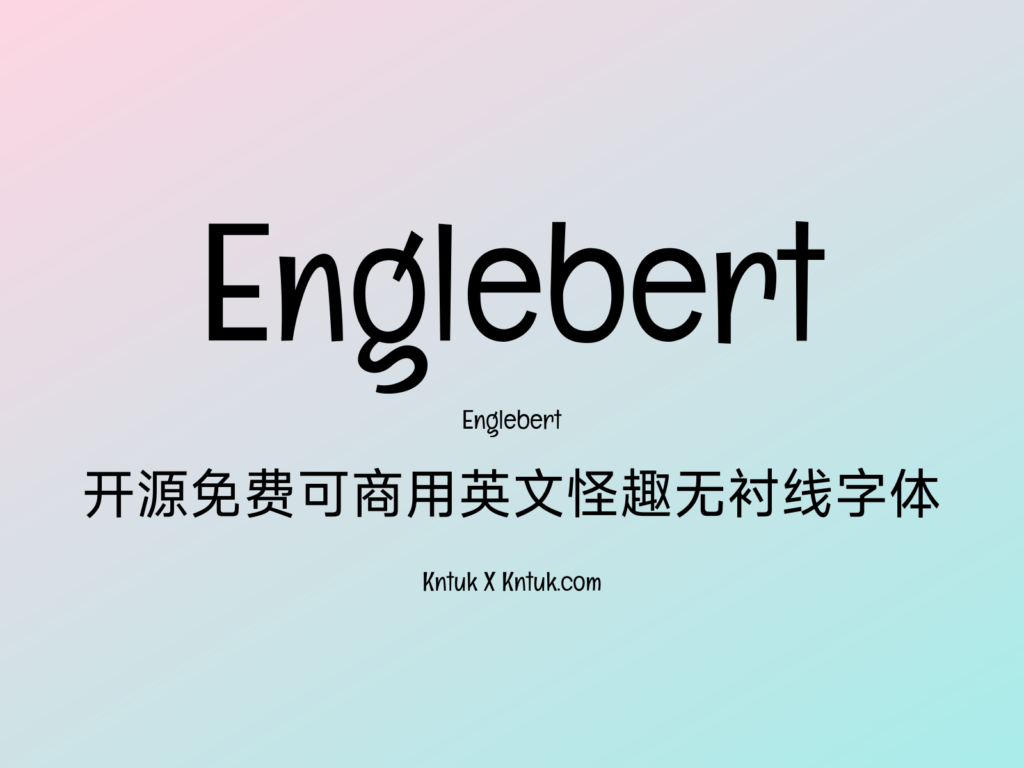 Englebert 开源免费可商用英文怪趣无衬线字体