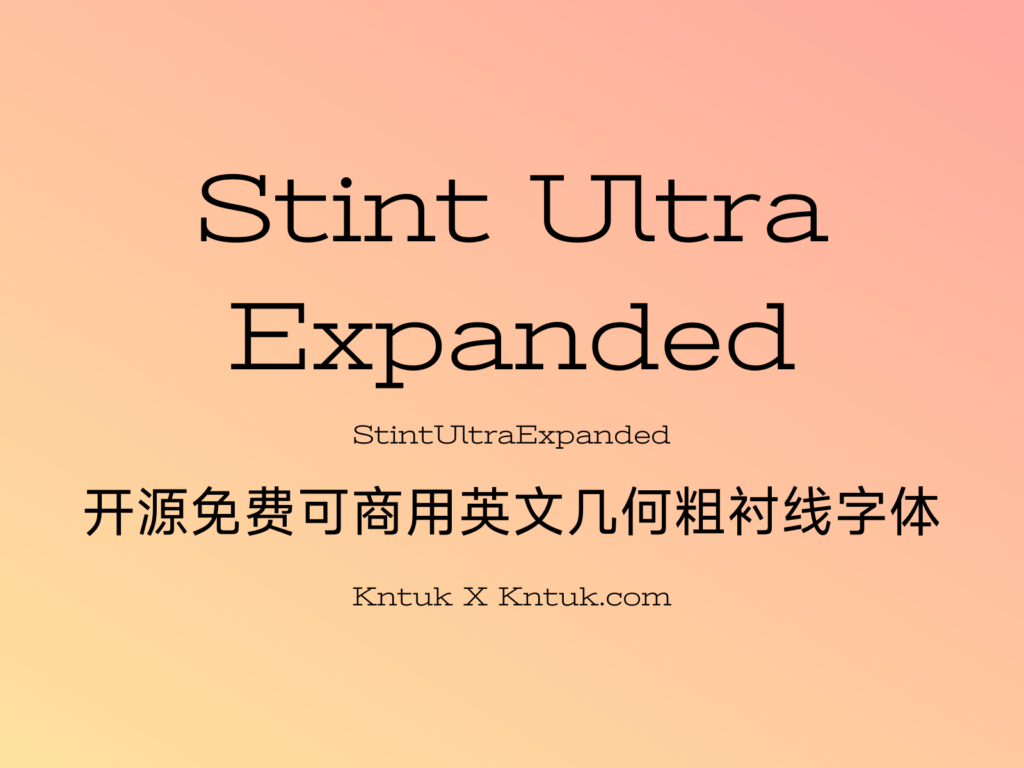 Stint Ultra Expanded 开源免费可商用英文几何粗衬线字体