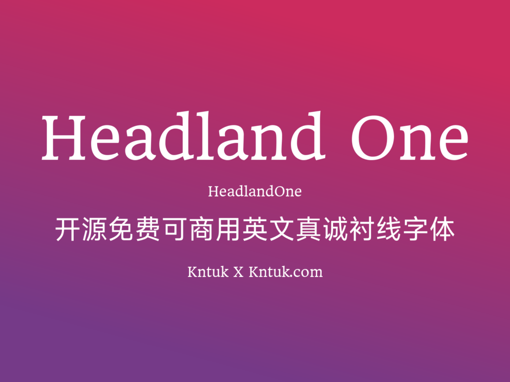 Headland One 开源免费可商用英文真诚衬线字体