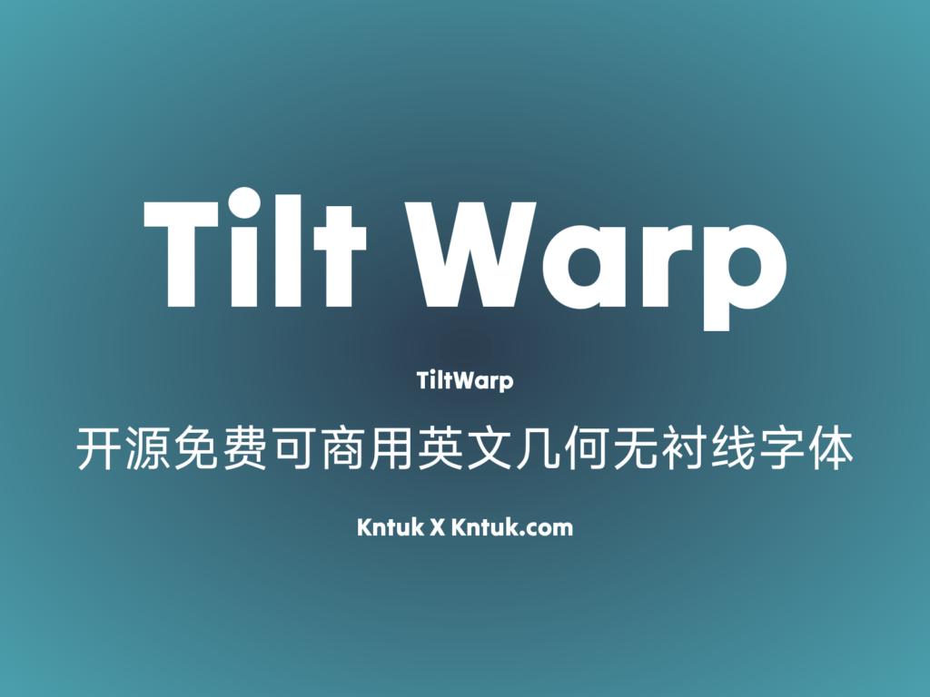 Tilt Warp 开源免费可商用英文几何无衬线字体