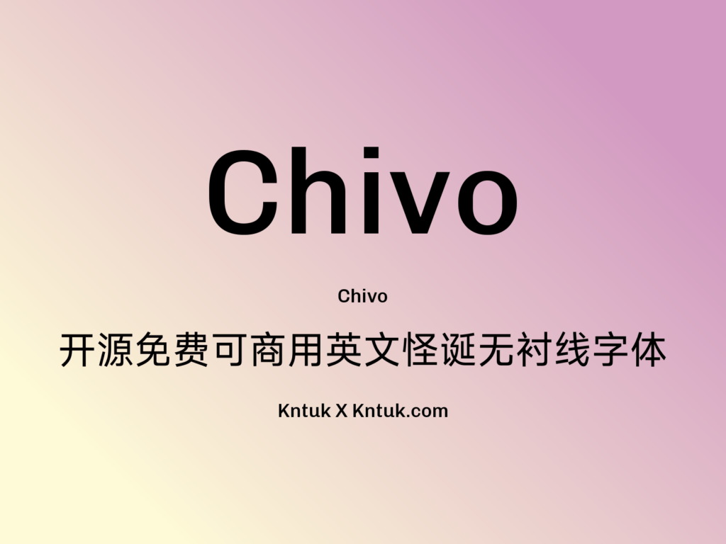 Chivo 开源免费可商用英文怪诞无衬线字体
