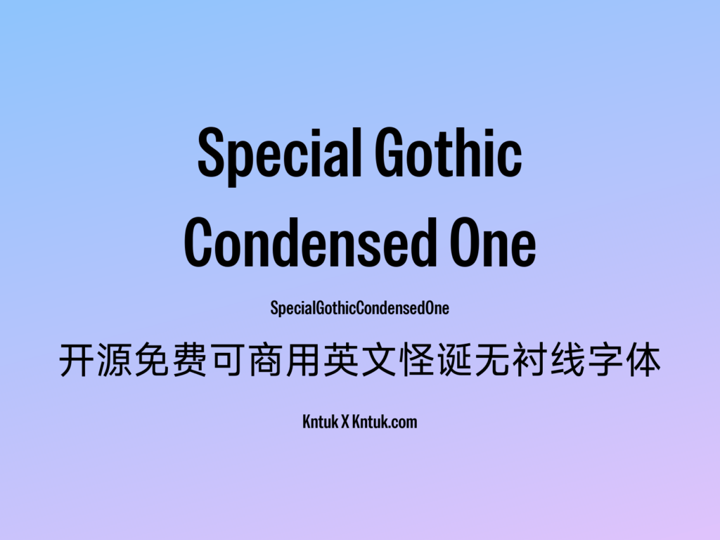 Special Gothic Condensed One 开源免费可商用英文怪诞无衬线字体