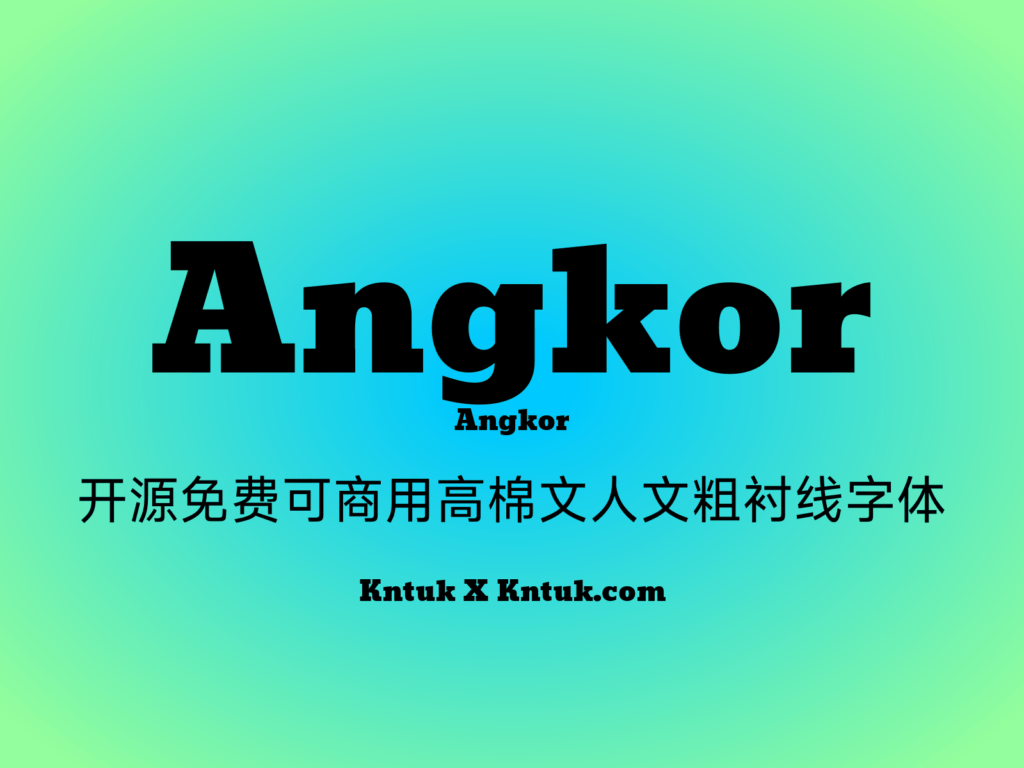 Angkor 开源免费可商用高棉文人文粗衬线字体