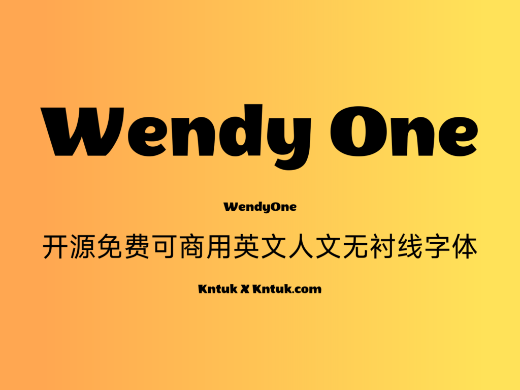 Wendy One 开源免费可商用英文人文无衬线字体