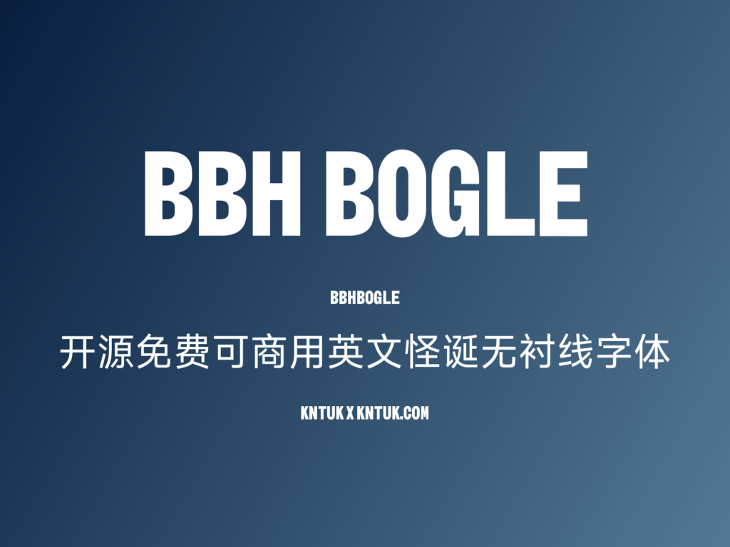 BBH Bogle 开源免费可商用英文怪诞无衬线字体