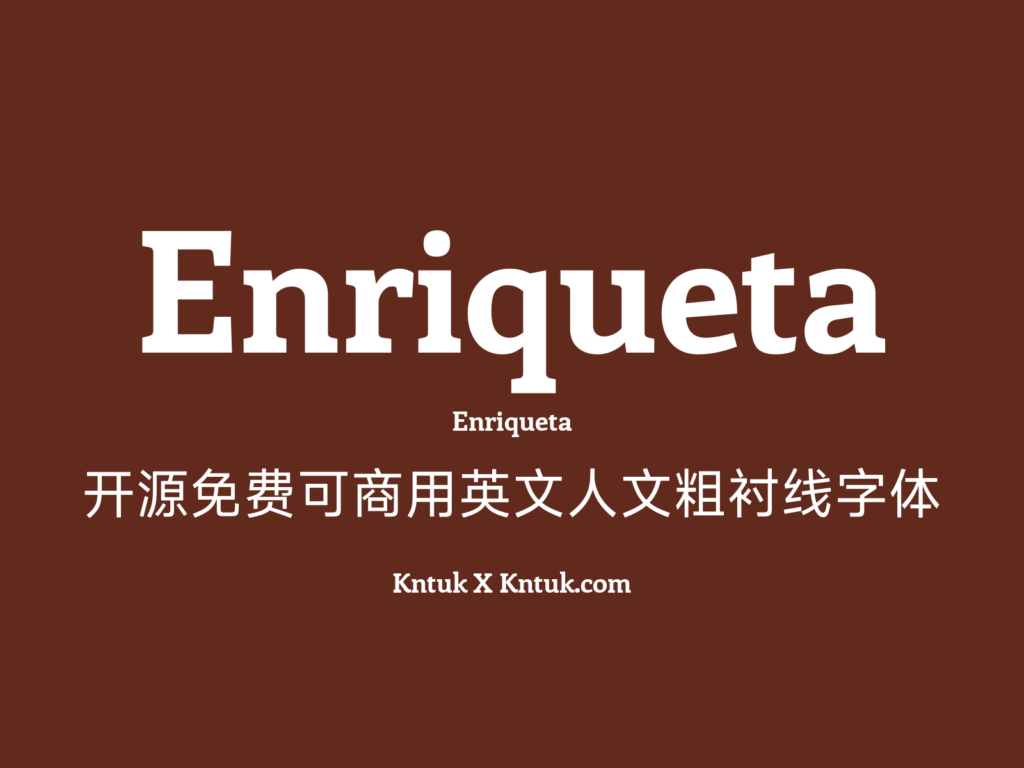 Enriqueta 开源免费可商用英文人文粗衬线字体